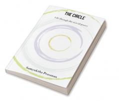 The Circle : Life through the eyes of poetry