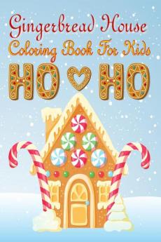 Gingerbread House Coloring Book for Kids : Christmas coloring book for kids with cute gingerbread house