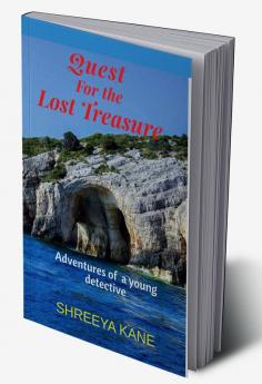 Quest for the Lost Treasure : Adventures of a young detective
