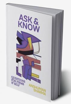 Ask and Know : Questions for Firms and Self