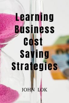 Learning Business Cost Saving Strategies