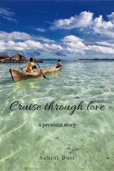 Cruise through love : a personal story