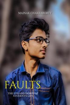 FAULTS : THE UPS AND DOWN OF STUDENTS LIFE