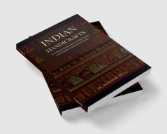 Indian Handicrafts : A Cultural Exploration Of The Crafts And Textile Traditions Of India