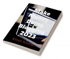 Make Money by doing Blogging in 2023 - By Tech Kiran