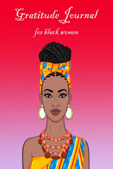 Gratitude Journal for Black Woemn : Self Care Affirmations and Daily Gratitude Journal for African American Women and Girls | 52 Weeks Guide for Creating a More Mindful Positive and Appreciative ...