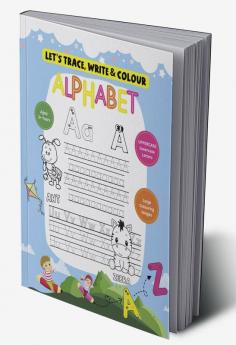 Let's Trace Write And Colour: A Preschooler's First Activity Book : Kids Activity Book for Pencil Control Handwriting Practice Colouring & more! | Ages 3+