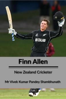 Finn Allen : New Zealand Cricketer