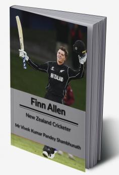 Finn Allen : New Zealand Cricketer