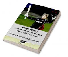 Finn Allen : New Zealand Cricketer