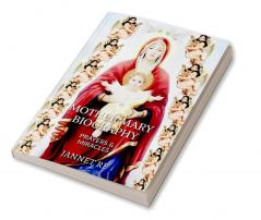 MOTHER MARY BIOGRAPHY : PRAYERS & MIRACLES