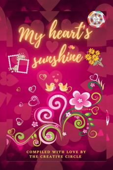 My Heart's Sunshine : An Anthology Of Romantic Short Stories