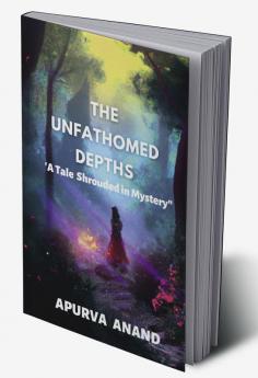 THE UNFATHOMED DEPTHS