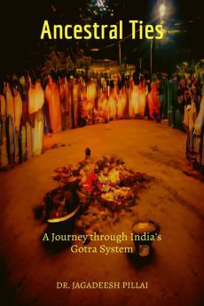 Ancestral Ties : A Journey through India's Gotra System