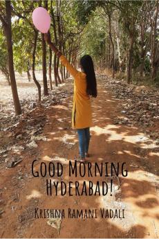 GOOD MORNING HYDERABAD!