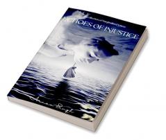 Echoes of Injustice : A collection of marginalized voices