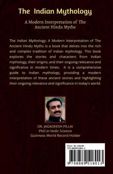 The Indian Mythology : A Modern Interpretation of The Ancient Hindu Myths