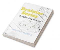 Brainiac Series Sudoku Puzzles Vol 1 : By Myster Puzzle