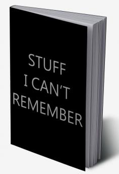 Stuff I Can’t Remember : Password Log Book Internet Login Keeper Website Organizer Simple & Minimalist Matte Black Stealth Cover Pocket Compact Size