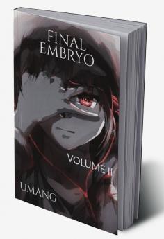 Final Embryo : Volume II