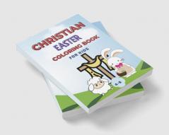 Christian Easter Coloring Book for Kids Ages 4-8 : Biblical and Generic Easter Illustrations / Christian Sunday School Gift for Kids