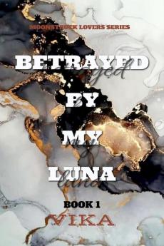 Betrayed By My Luna