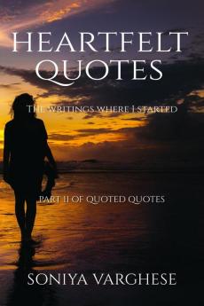 HEARTFELT QUOTES : The writings where I started