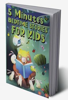 5 Minutes Bedtime Stories for Kids : Amazing Sleepy Time Story Book for Toddlers and Kids | Inspiring Fairy Tales with Magical and Calming Sleepy Atmosphere for Girls and Boys | Perfect as a Gift f...