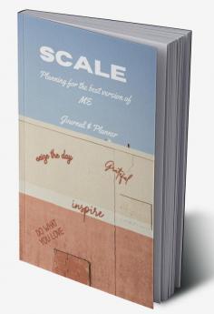 Scale Planning for the best version of ME : Journal & Planner