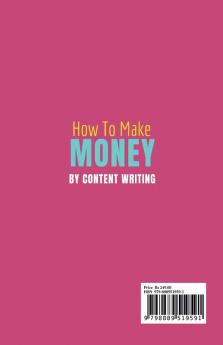 How To Make Money By Content Writing : Foolproof Ways to Earn Money Online as a Content Writer