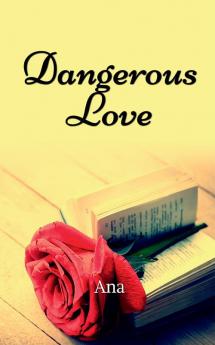 Dangerous Love : fiction young adult romance
