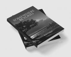 Somewhere Beyond : A collection of poetries