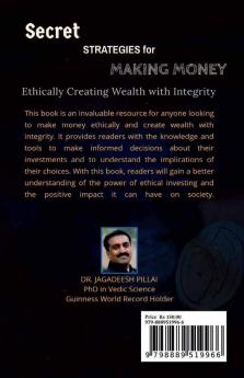 Secret Strategies for Making Money : Ethically Creating Wealth with Integrity