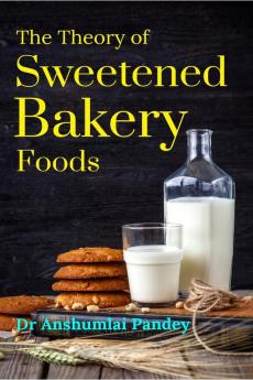 The Theory of Sweetened Bakery Foods