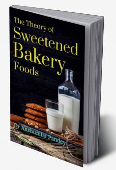 The Theory of Sweetened Bakery Foods