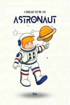 I Dream To Be An Astronaut