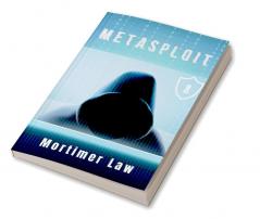 METASPLOIT : Utilize the Most Frequently Used Penetration Testing Framework to Circumvent Antivirus Software Bypass Firewalls and Exploit Complex Environments (2022 Guide for Beginners)