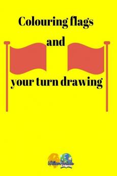 Colouring flags and your turn drawing : Colouring book of flags and general information: area population continent etc.