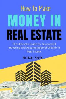 How To Make Money In Real Estate Secrets To Create A Winning Real Estate Business