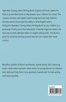 Alphabet Tracing Letters Writing Book : Capital and Small Letters for Kids