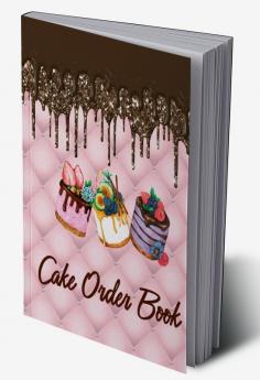 Cake Order Book : Log Book for Custom Cake Order | Bakery Small Business Order Tracking