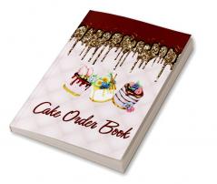 Cake Order Book : Log Book for Custom Cake Order | Bakery Small Business Order Tracking