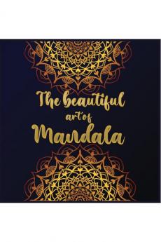 The Beautiful Art of Mandala : Amazing Mandala ready-to-color pages with Zen and life quotes for Meditation and Mindfulness for Teenagers and Adults Creative Coloring for Inner Peace and Relaxati...