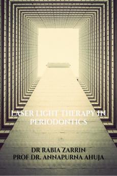 LASER LIGHT THERAPY IN PERIODONTICS : DENTAL LASERS