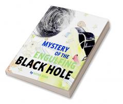 MYSTERY OF THE ENGULFING BLACK HOLE : Mystery book on space and aliens. Science fiction for kids.