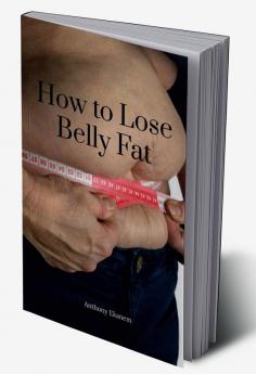 How to Lose Belly Fat