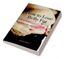 How to Lose Belly Fat