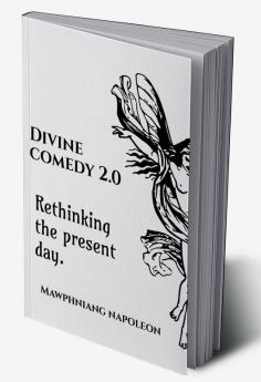 Divine Comedy : Rethinking the present day.