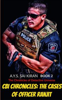 CBI Chronicles: The Cases of Officer Ranjit