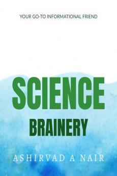 Science Brainery : Your go-to informational friend.